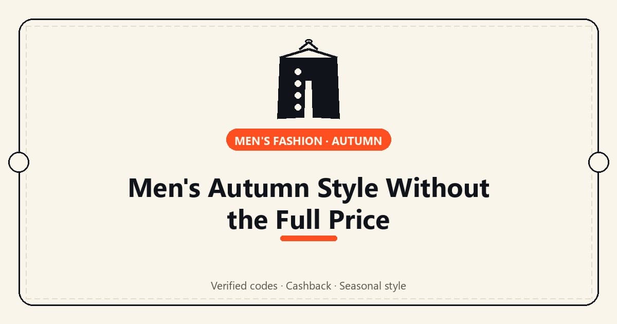 Men's Autumn Style on a Budget: Where to Find the Best Discounts This Month
